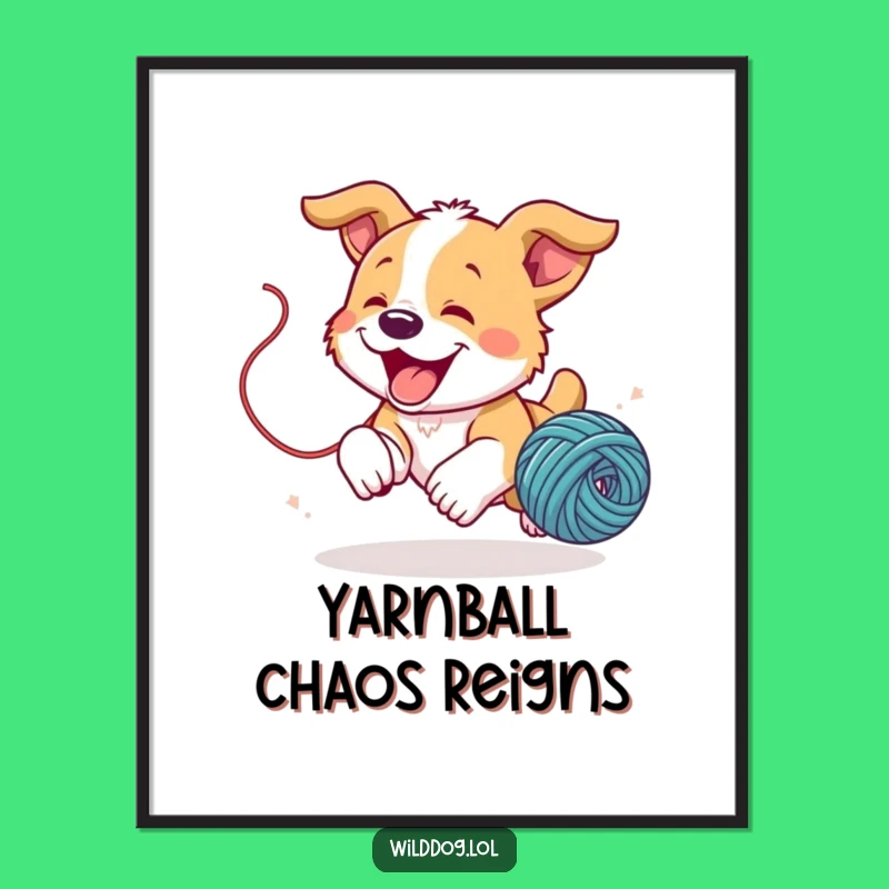 Funny Puppy Yarn Poster: Playful Dog Art Print, Adorable Chasing Ball