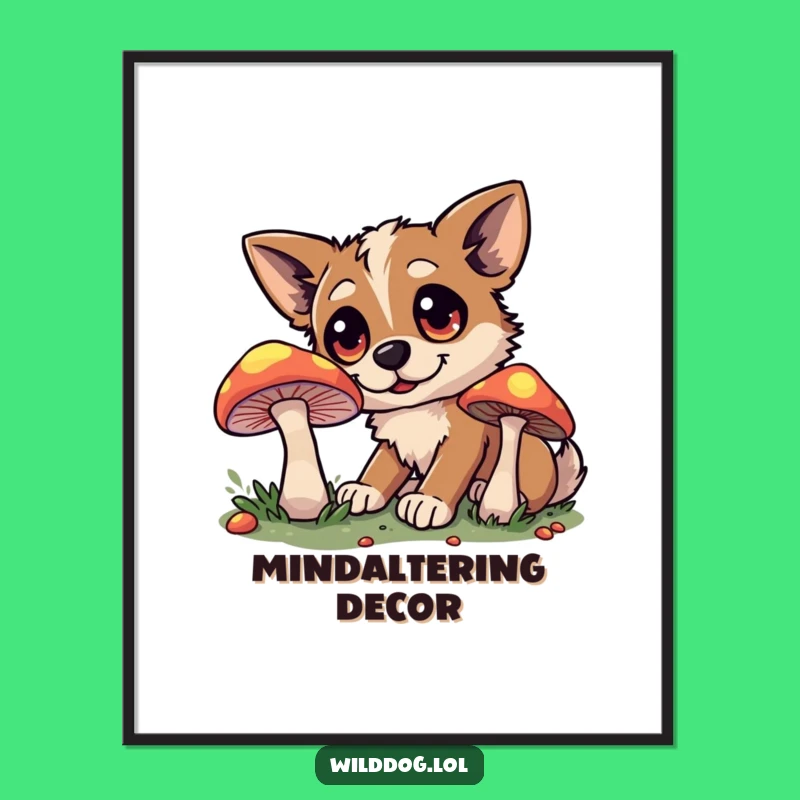 Funny Wild Dog Poster: Enchanted Mushroom Discovery, Whimsical Wall Art Gift