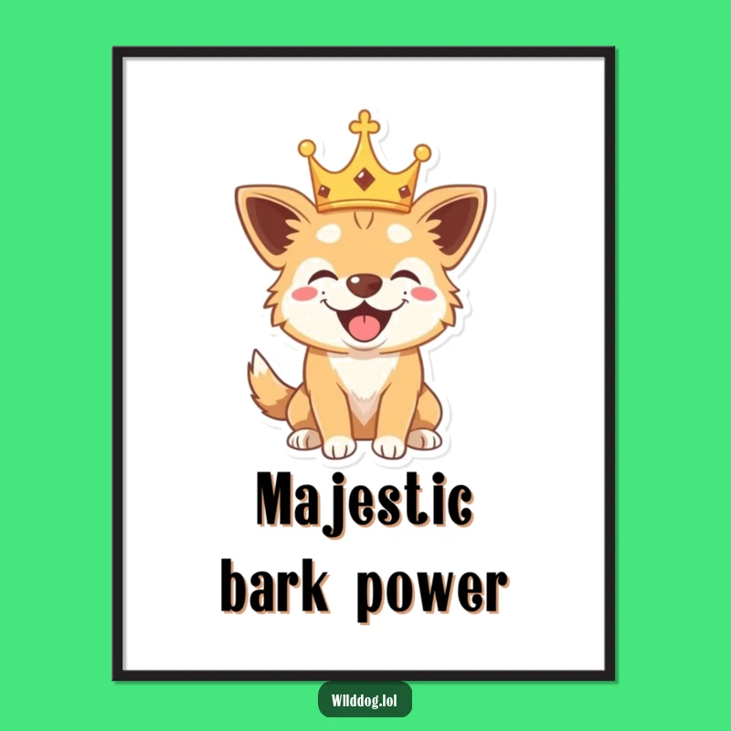 Funny Wild Dog Crown Poster: Playful Bark Art, Hilarious Regal Decor Gift