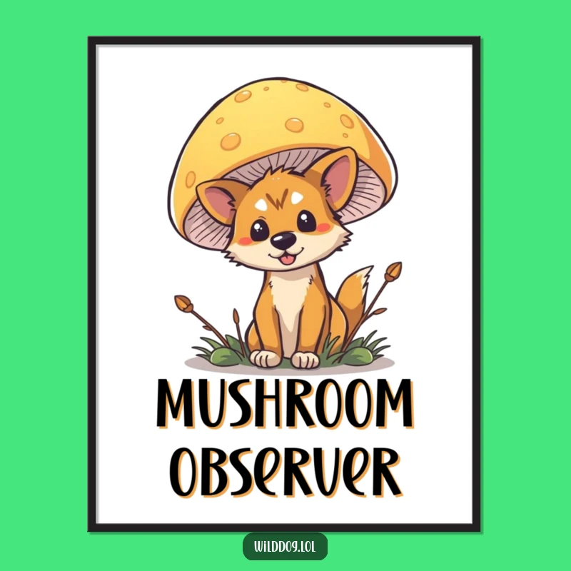 Funny Wild Dog Mushroom Poster: Peek-a-Boo Forest Art Decor Gift