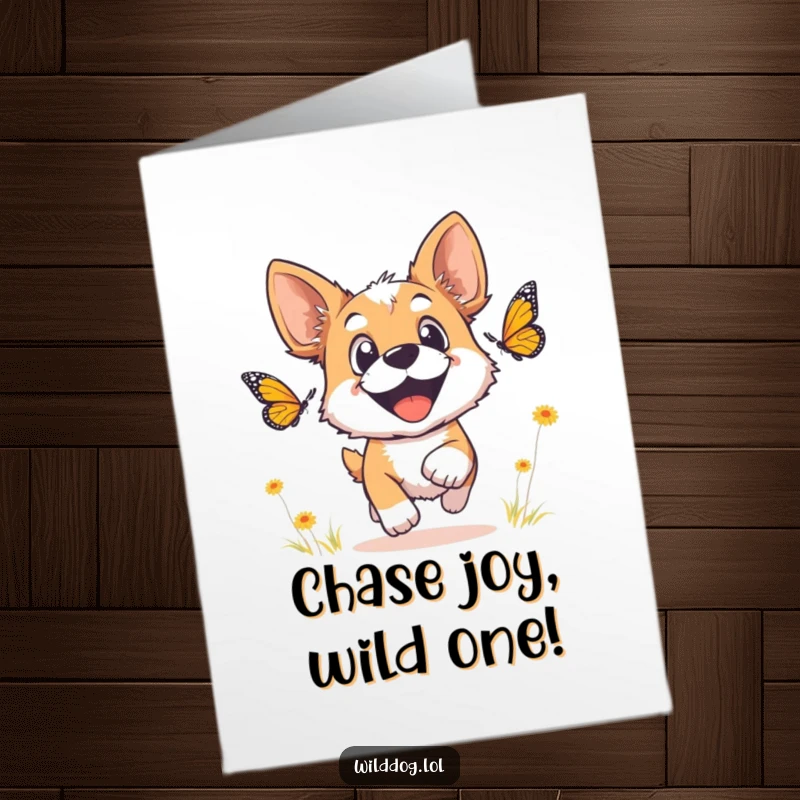 Funny Free Printable Birthday Card: A wild dog joyfully chasing a butterfly with wide, happy eyes.