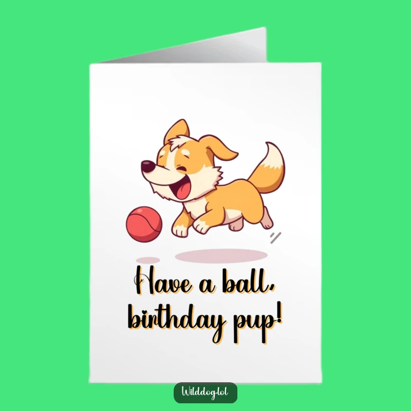 Free Printable Wild Dog Ball Chase Birthday Card - Joyful Downloadable Art for Dog Lovers