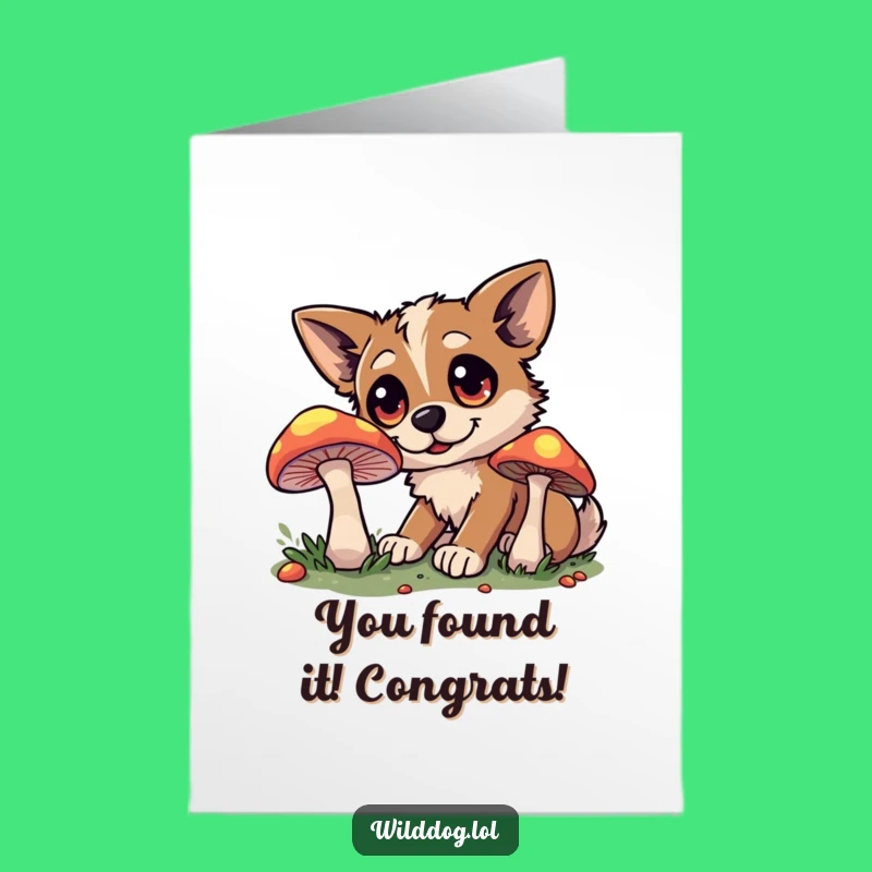 Free Printable Congrats Card: Wild Dog, Glowing Mushroom, Hilarious Downloadable Gift