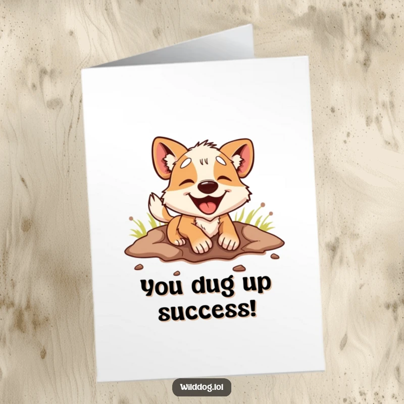 Funny Free Printable Congratulations Card: Energetic dog digging a hole with big smiles, dirt flying, celebrating success, downloadable joy.