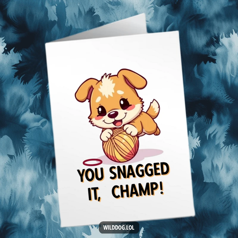 Funny Free Printable Congratulations Card: A wild dog excitedly pouncing on a bouncing ball of yarn, symbolizing a delightful achievement.