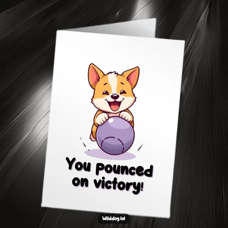 Funny Free Printable Congratulations Card: A wild dog mid-pounce on a bouncing ball, celebrating a victory with pure excitement.