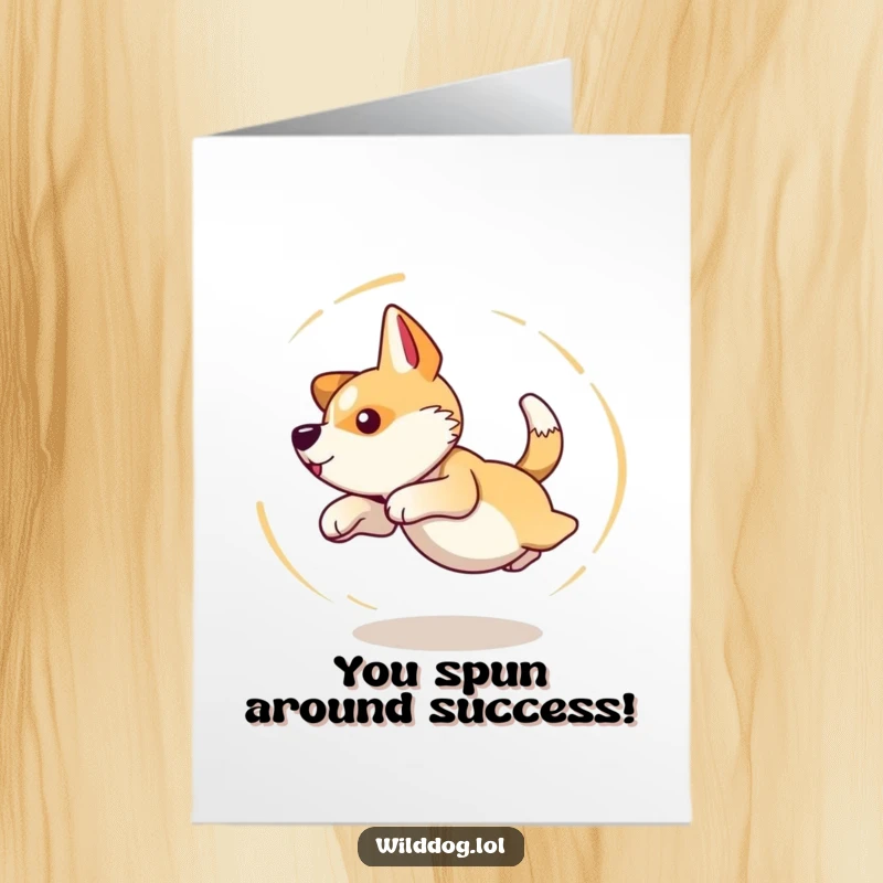Funny free printable congratulations card featuring a wild dog comically chasing its tail in a dizzy circle, celebrating victory.