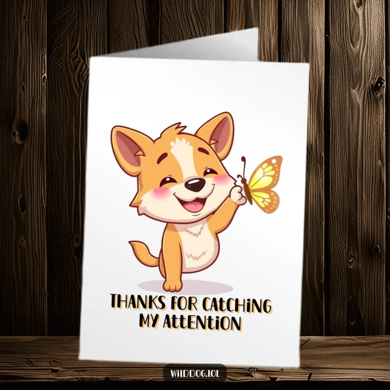 Funny Free Printable Thank You Card: Goofy wild dog happily chasing a shimmering butterfly, expressing thanks with wild abandon.
