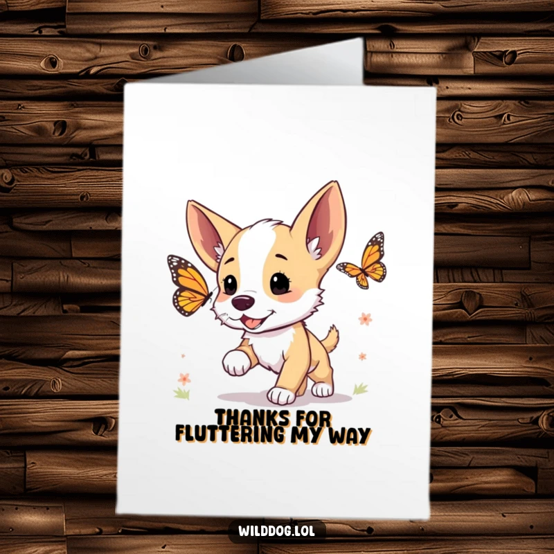Funny Free Printable Thank You Card: A wild dog puppy with perked ears excitedly chases a butterfly, embodying pure, joyful gratitude.