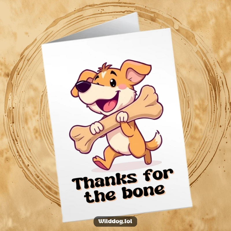 Funny Free Printable Thank You Card: A happy wild dog carries a large bone, expressing thanks with pure joy.