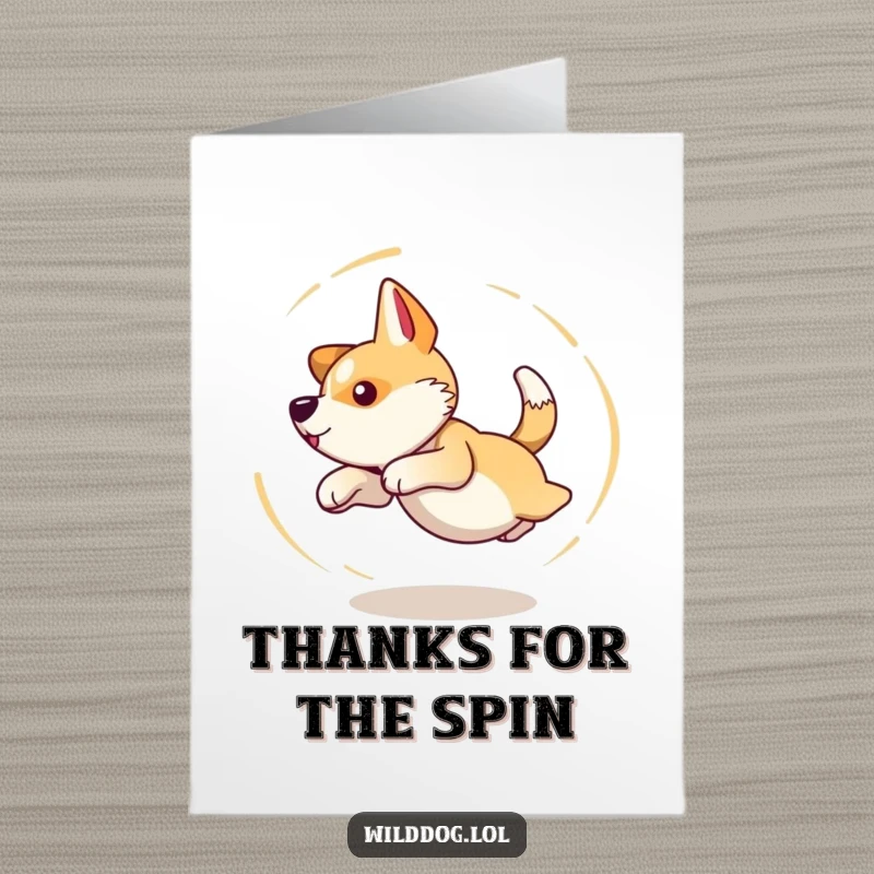 Funny free printable thank you card depicting a wild dog spinning in a dizzy circle while chasing its tail, showing appreciation.