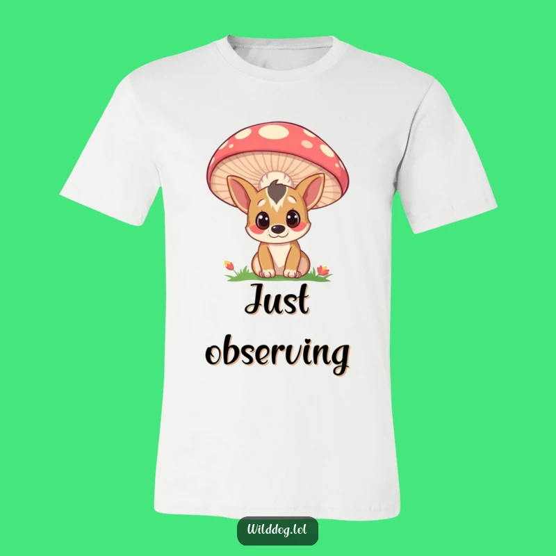 Funny Wild Dog Mushroom Tee: Cute Curious Character, Hilarious T-Shirt Gift